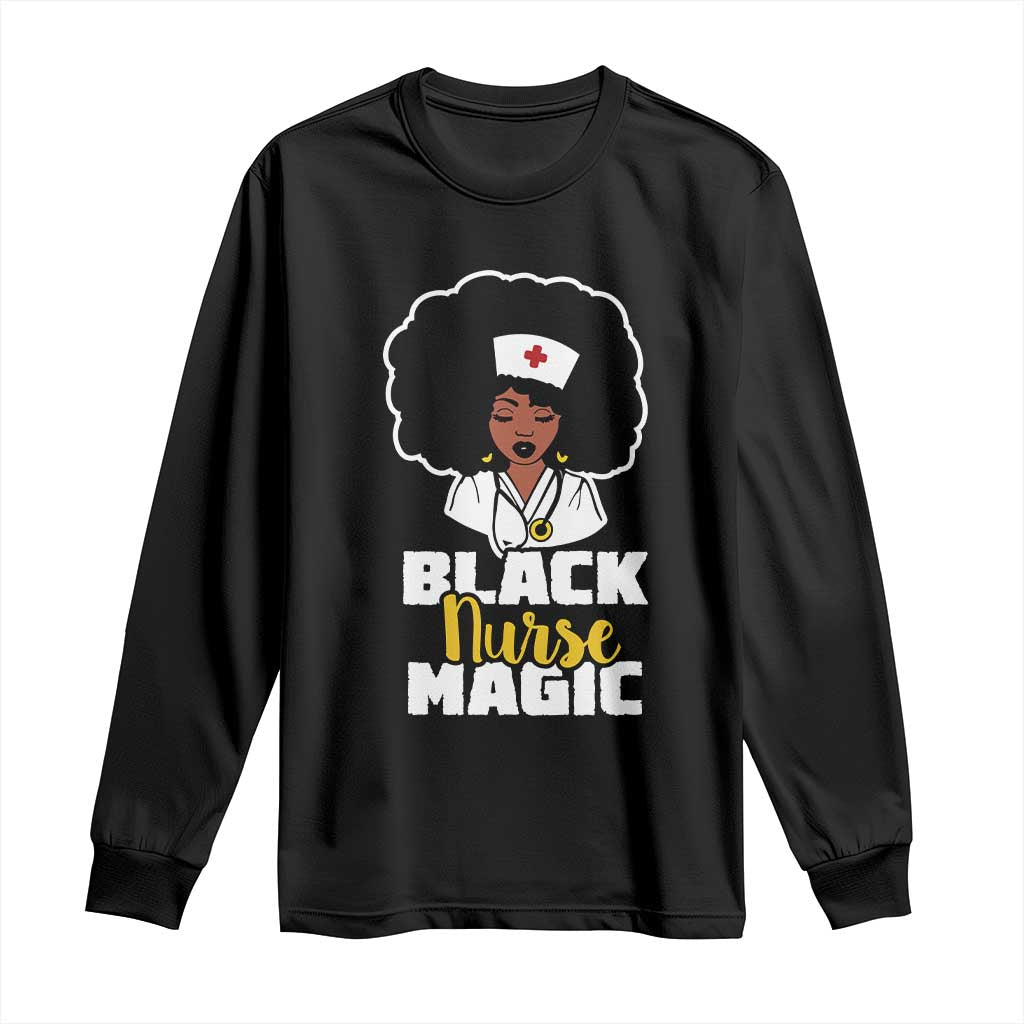 Black Nurse Magic Long Sleeve Shirt Afro Melanin RN Nursing Woman