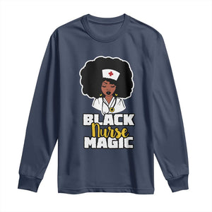 Black Nurse Magic Long Sleeve Shirt Afro Melanin RN Nursing Woman