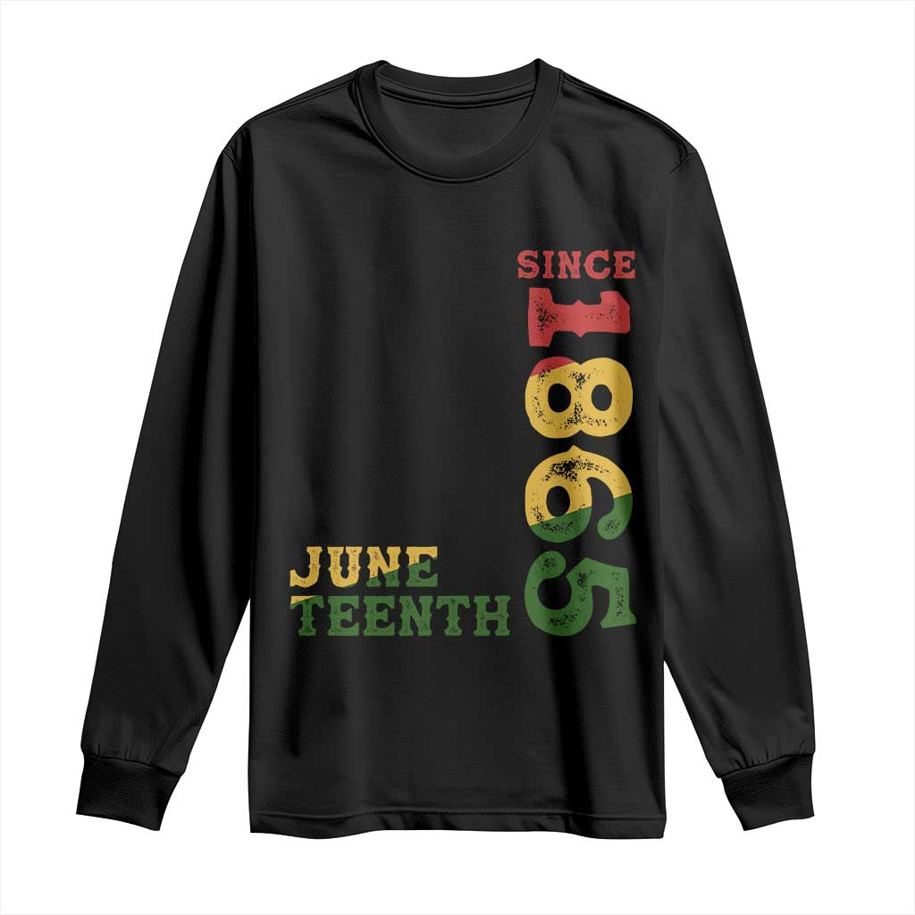 Juneteenth Since 1865 Long Sleeve Shirt Freedom Black History Independence Day