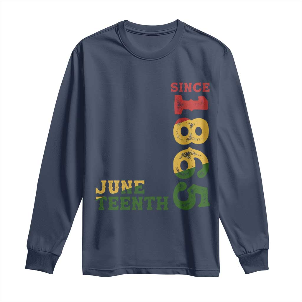 Juneteenth Since 1865 Long Sleeve Shirt Freedom Black History Independence Day
