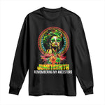 Juneteenth 1865 Long Sleeve Shirt Remembering Ancestors African American Woman