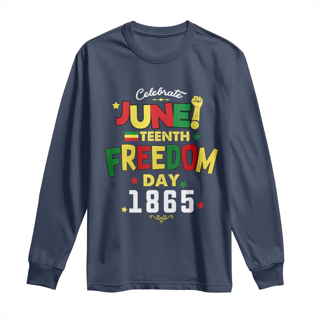 Celebrate Juneteenth 1865 Long Sleeve Shirt Freedom Day Black History Independence