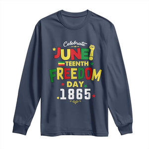 Celebrate Juneteenth 1865 Long Sleeve Shirt Freedom Day Black History Independence