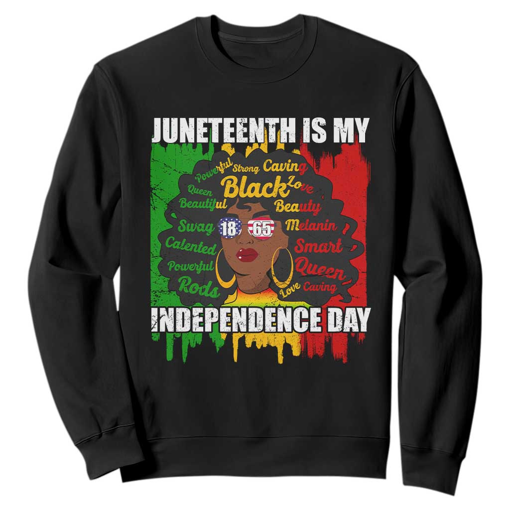 Juneteenth Is My Independence Day Sweatshirt Since 1865 African American Woman