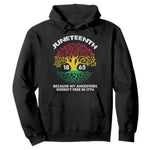 Juneteenth 1865 Hoodie Because My Ancestor Weren't Free In 1776 African American Roots
