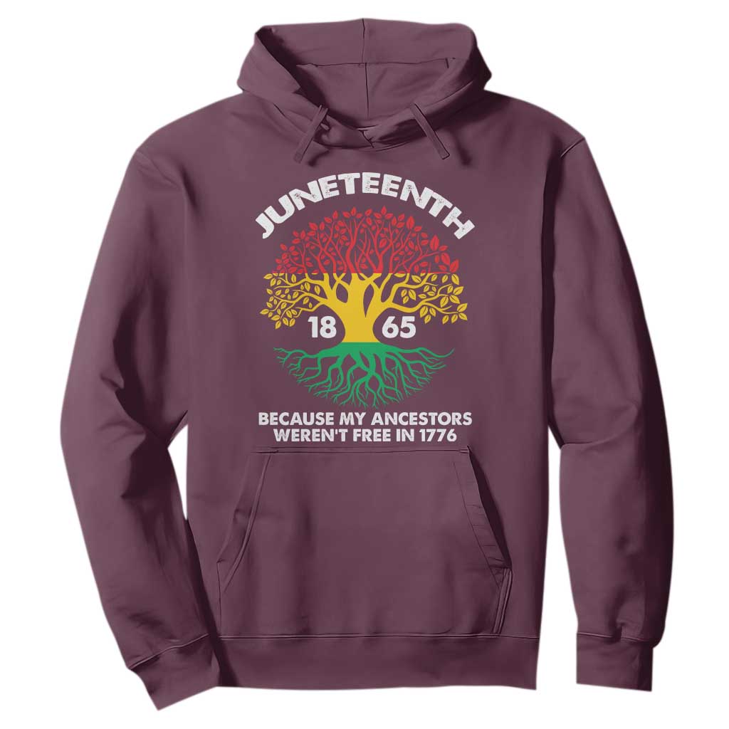 Juneteenth 1865 Hoodie Because My Ancestor Weren't Free In 1776 African American Roots
