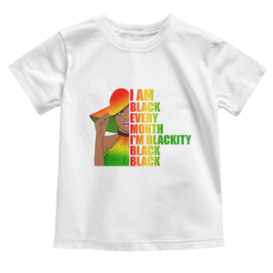 I Am Black Every Month Baby Shirt Blackity Slay Woman African Pride