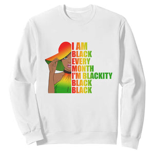 I Am Black Every Month Sweatshirt Blackity Slay Woman African Pride