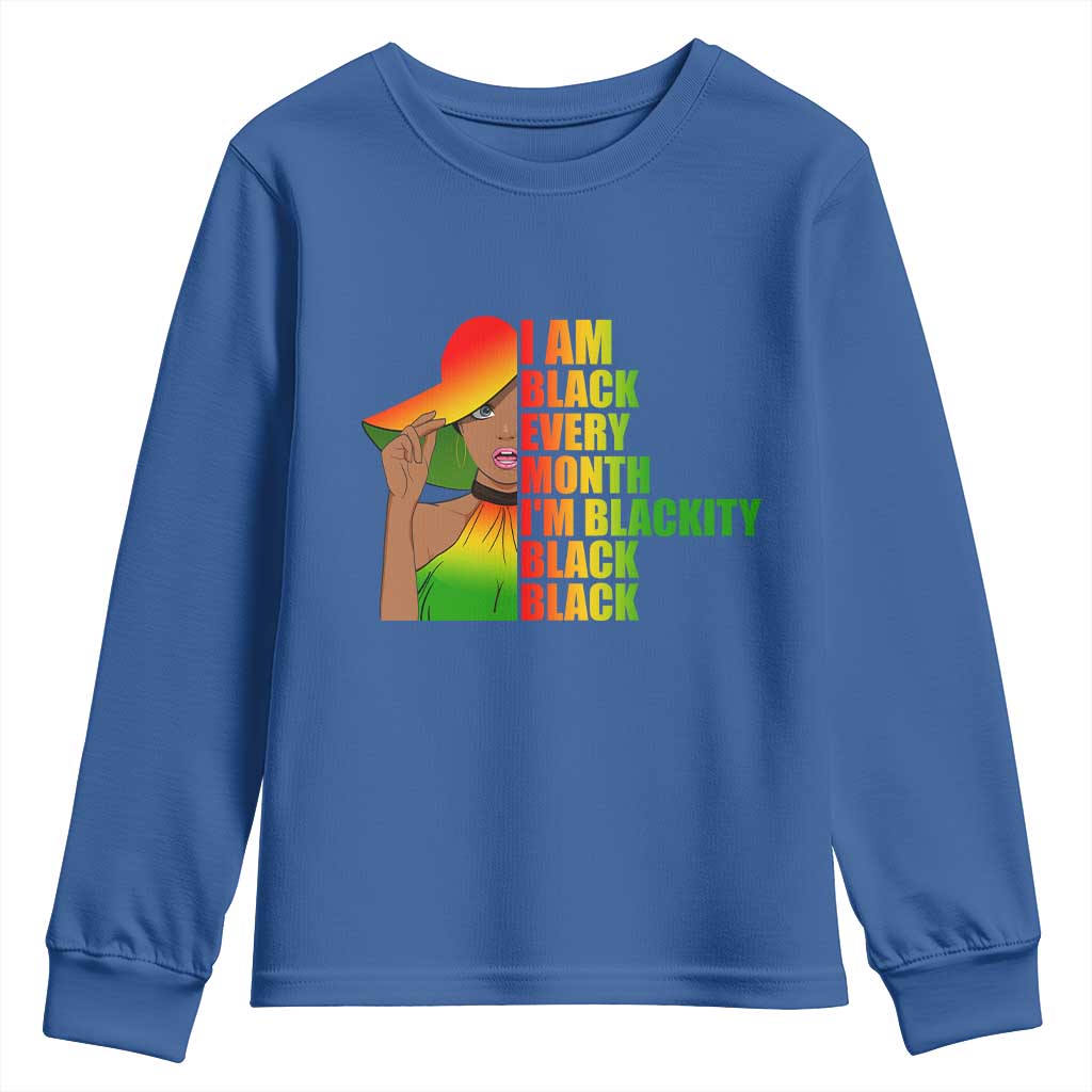 I Am Black Every Month Youth Long Sleeve Shirt Blackity Slay Woman African Pride