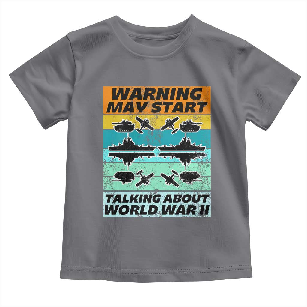 Retro World War 2 Memorabilia Toddler T Shirt May Start Talking About WWII WW2 Gear