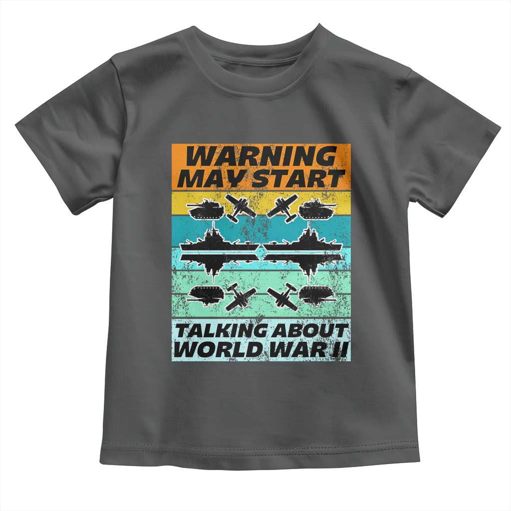 Retro World War 2 Memorabilia Toddler T Shirt May Start Talking About WWII WW2 Gear