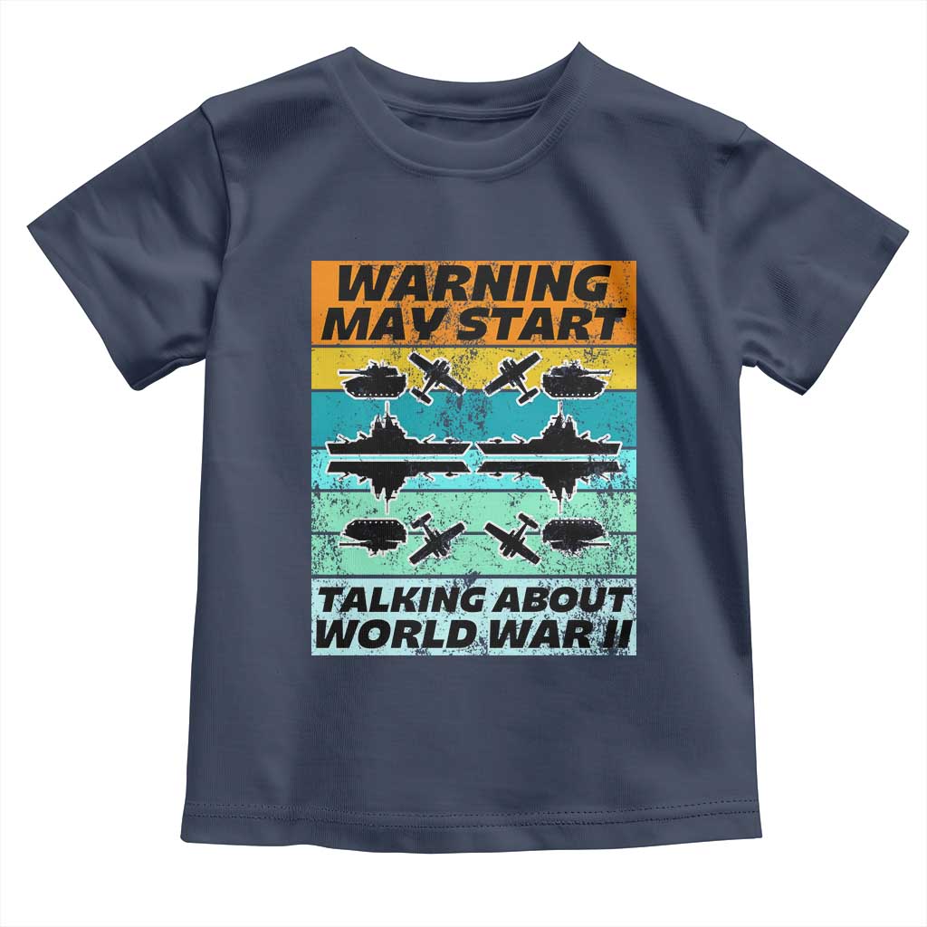 Retro World War 2 Memorabilia Toddler T Shirt May Start Talking About WWII WW2 Gear