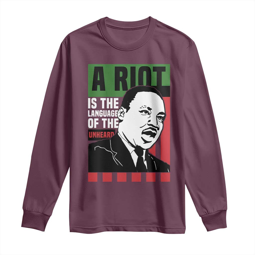Martin Luther King Jr. Long Sleeve Shirt A Riot Is The Language Of The Unheard MLK Civil Rights