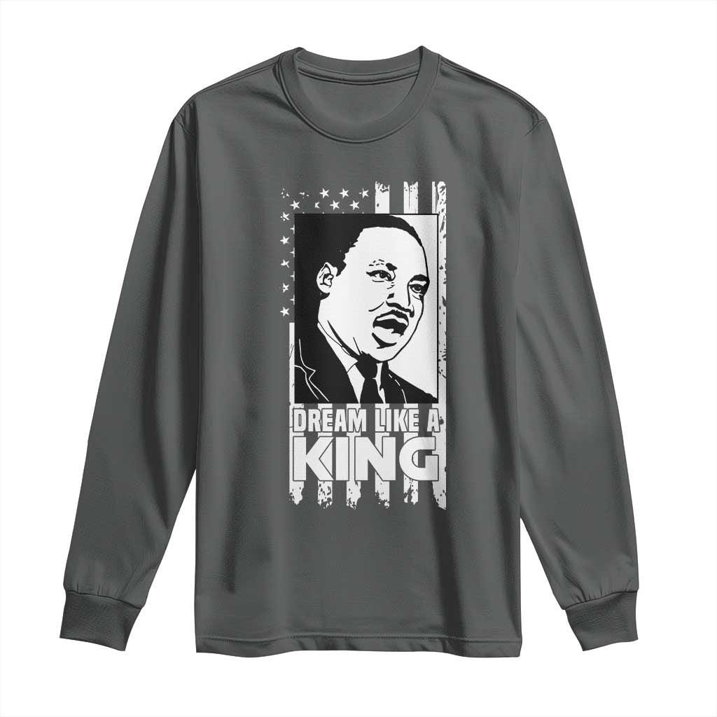 Martin Luther King Jr. Long Sleeve Shirt Dream Like A King MLK Black History American Flag