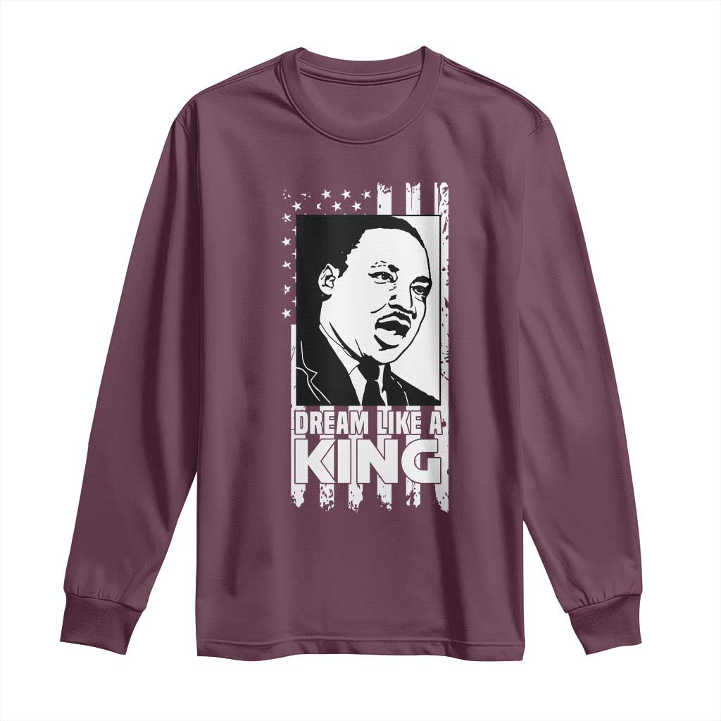 Martin Luther King Jr. Long Sleeve Shirt Dream Like A King MLK Black History American Flag