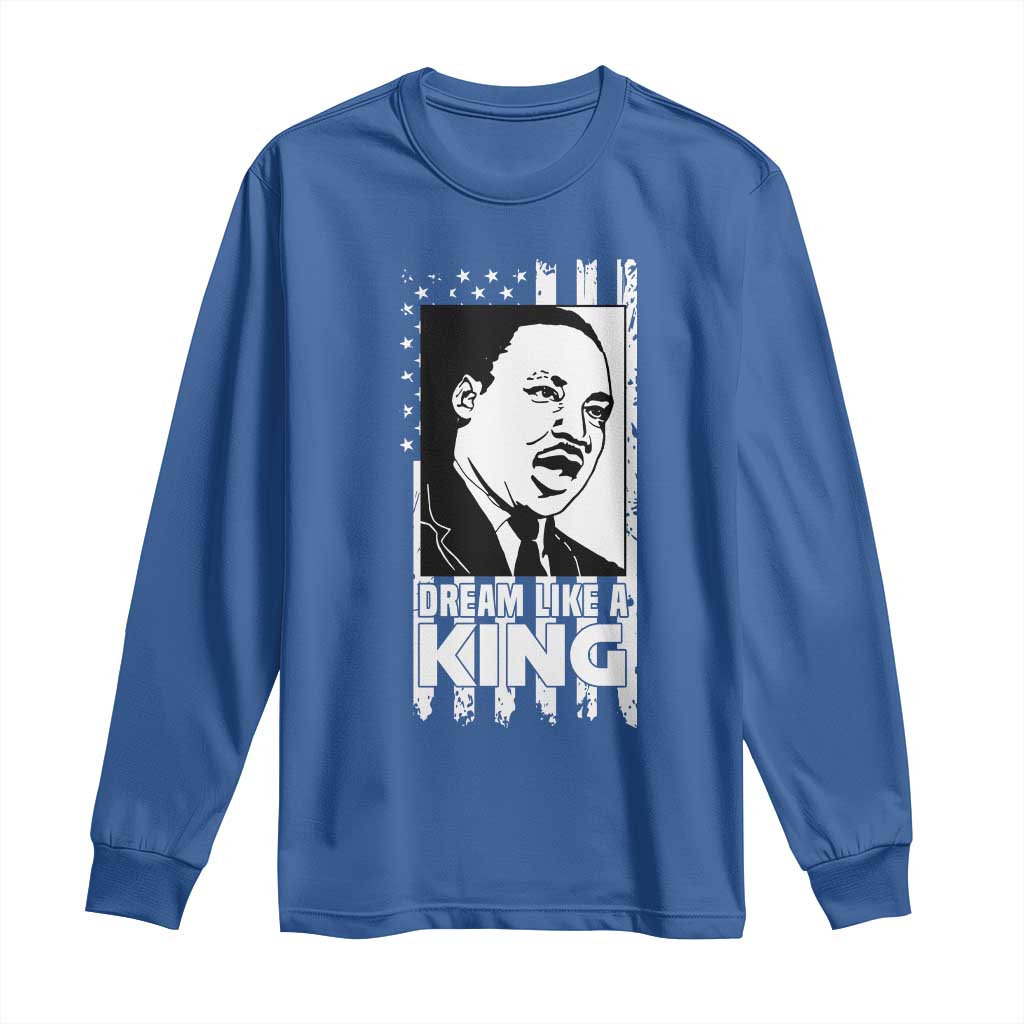 Martin Luther King Jr. Long Sleeve Shirt Dream Like A King MLK Black History American Flag
