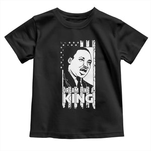 Martin Luther King Jr. Toddler T Shirt Dream Like A King MLK Black History American Flag