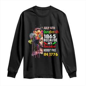 Juneteenth 1865 Long Sleeve Shirt Because My Ancestor Weren't Free In 1776 Afro Black Woman