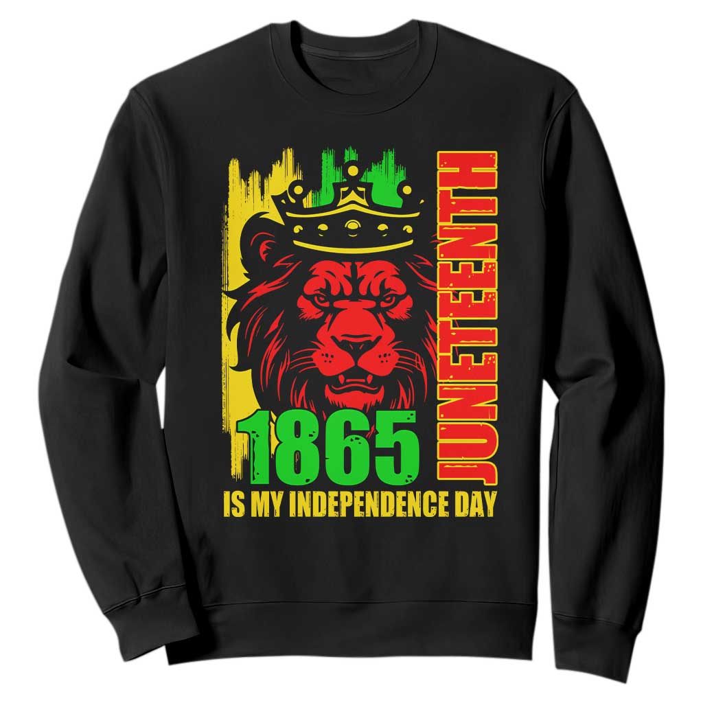 Juneteenth 1865 Is My Independence Day Sweatshirt Freedom Lion King