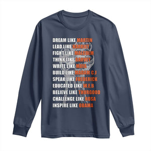 Inspirational Civil Right Leaders Long Sleeve Shirt Dream Like Martin Black History African American Pride
