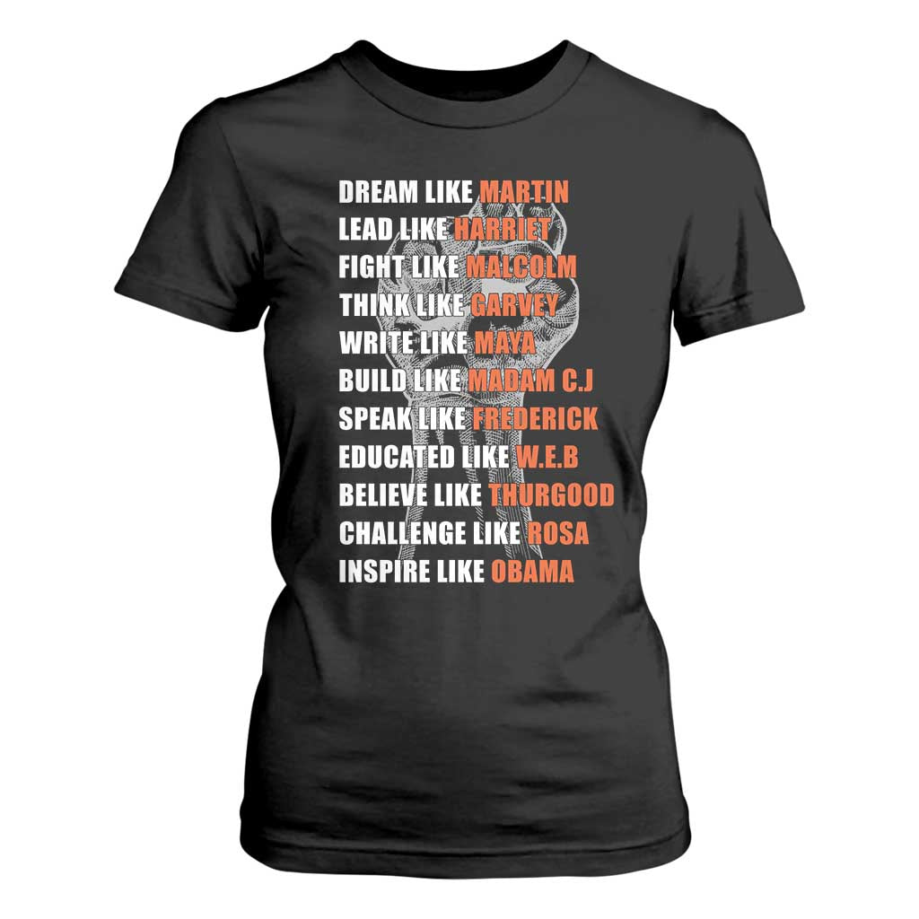 Inspirational Civil Right Leaders T Shirt For Women Dream Like Martin Black History African American Pride