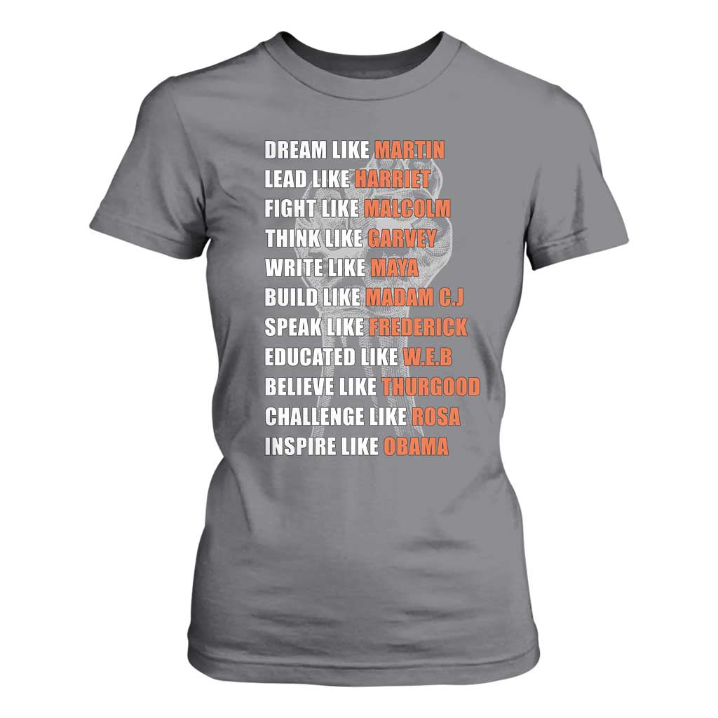 Inspirational Civil Right Leaders T Shirt For Women Dream Like Martin Black History African American Pride