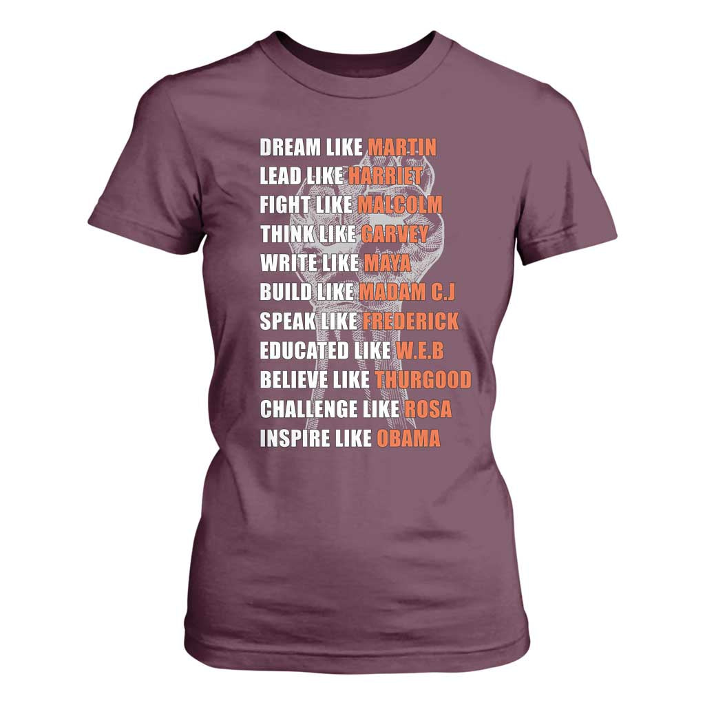 Inspirational Civil Right Leaders T Shirt For Women Dream Like Martin Black History African American Pride