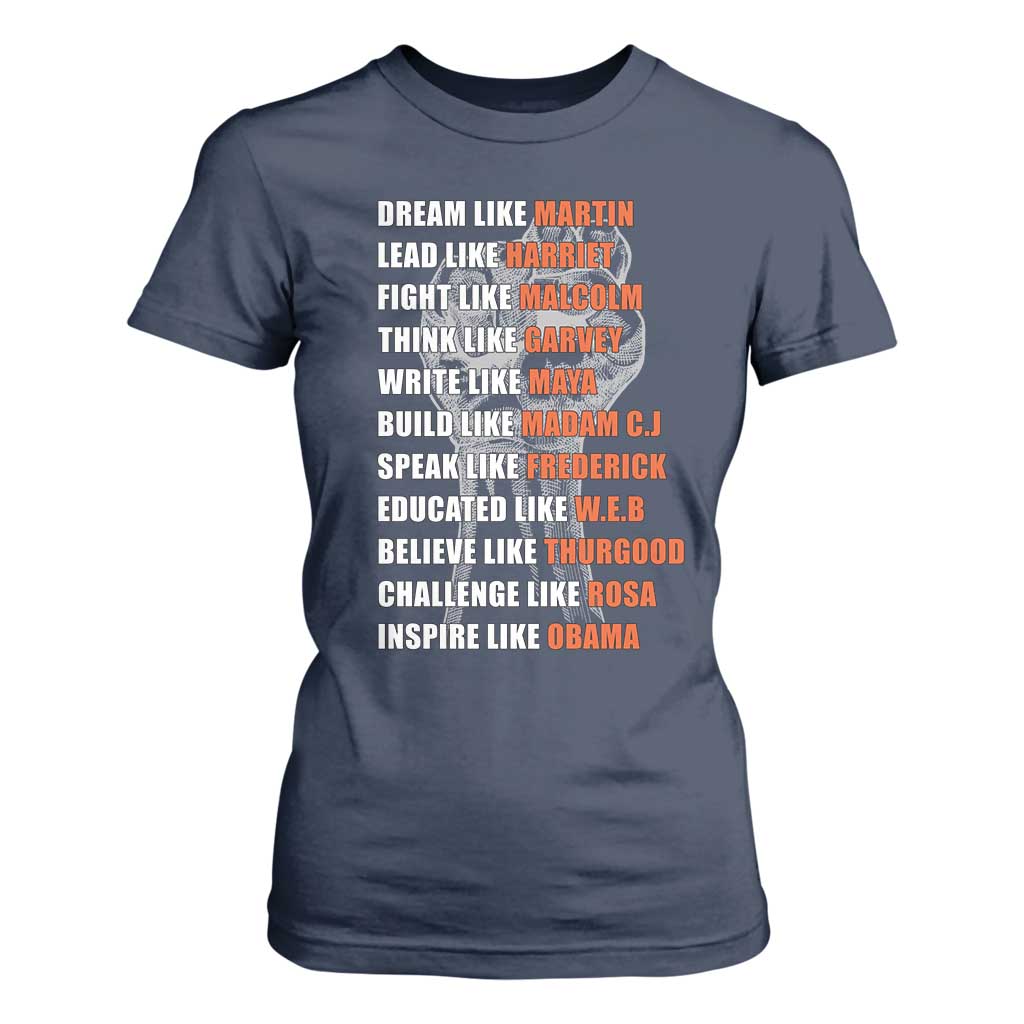 Inspirational Civil Right Leaders T Shirt For Women Dream Like Martin Black History African American Pride