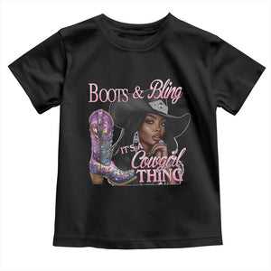 Melanin Cowgirl Boots & Bling Toddler T Shirt It's A Cowgirl Thing Black Girls