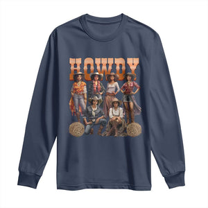 Howdy African Melanin Cowgirl Long Sleeve Shirt Black History Western Rodeo Texas