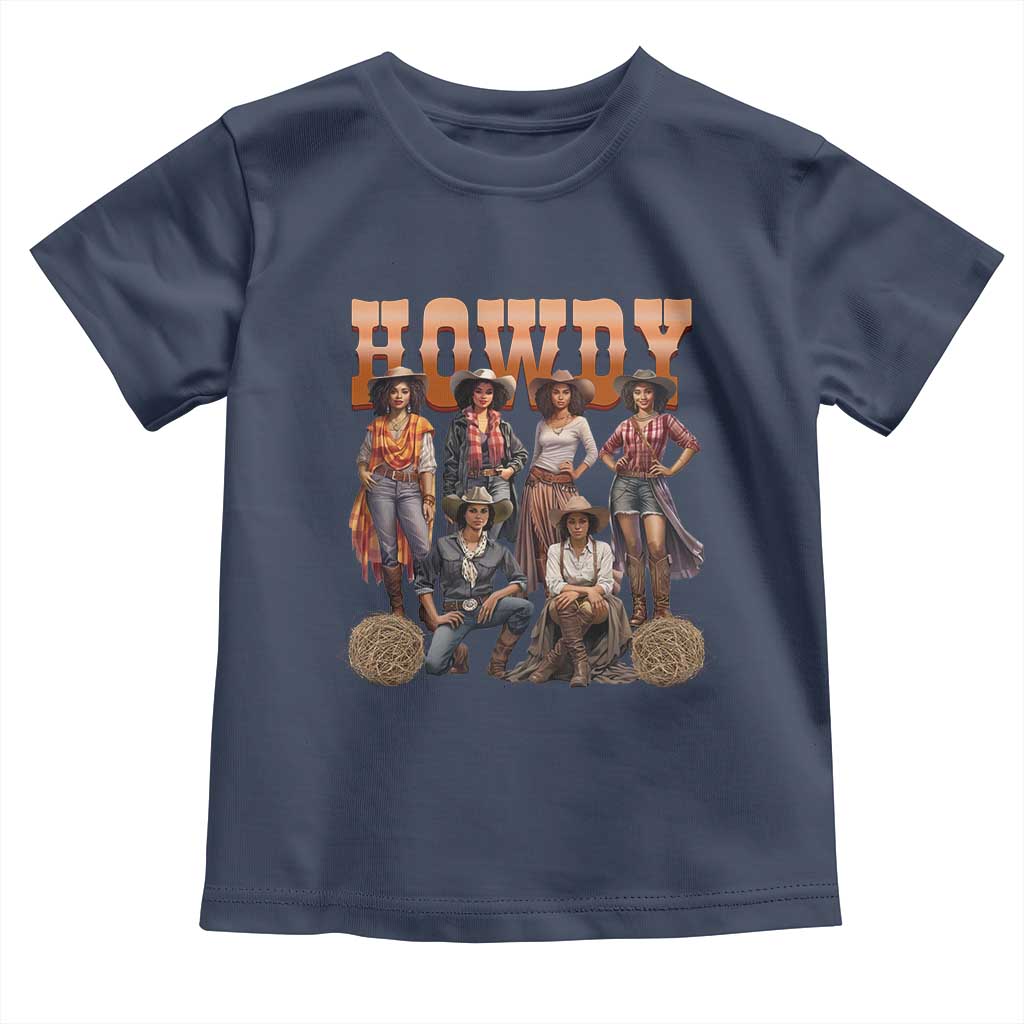 Howdy African Melanin Cowgirl Toddler T Shirt Black History Western Rodeo Texas