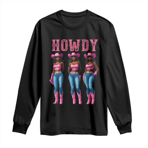 Howdy Melanin Cowgirl Long Sleeve Shirt Western Rodeo Women Black Cowgirls