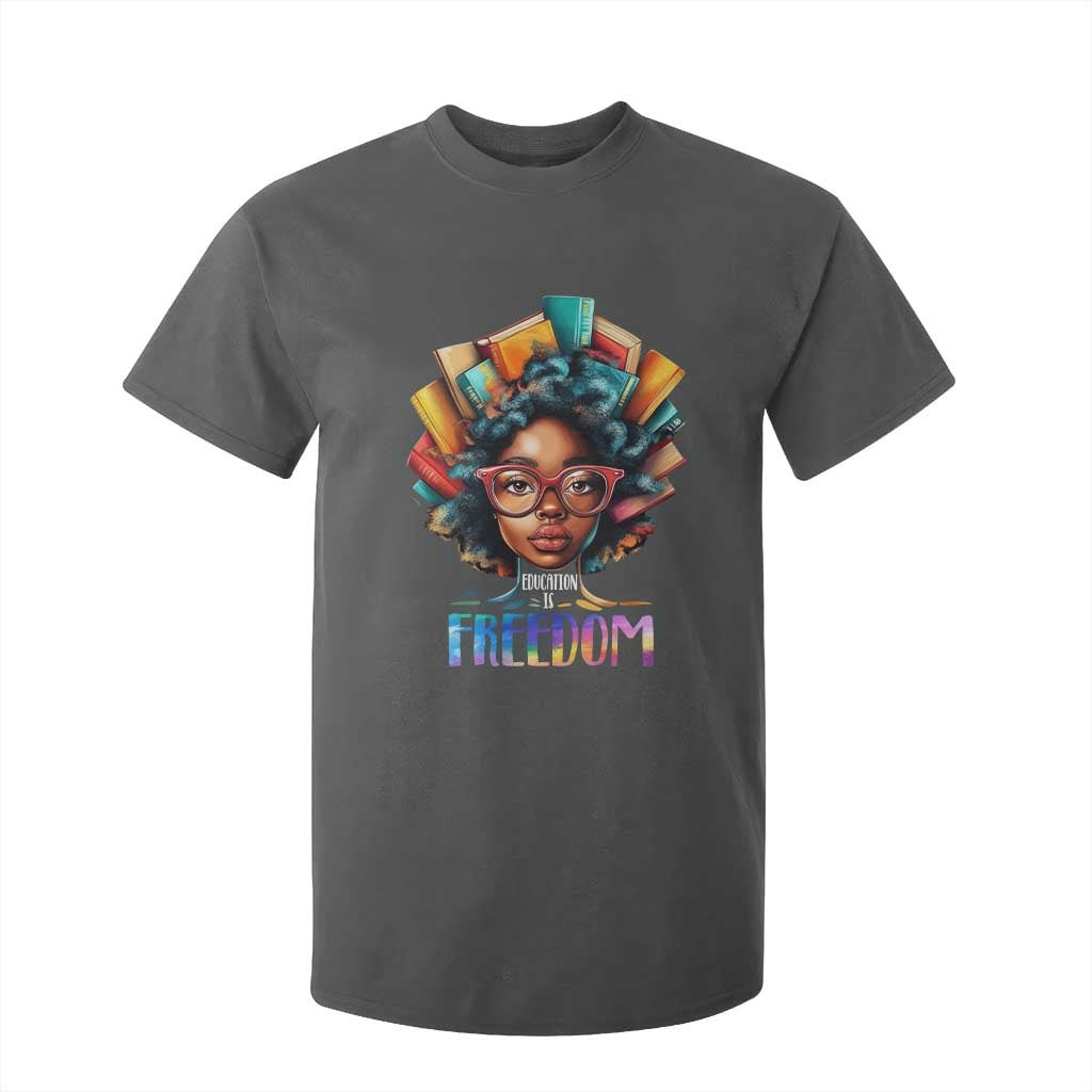 Black History Education Is Freedom T Shirt For Kid Black Teacher Books