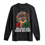 HBCU Colleges Are Black History Long Sleeve Shirt African Education History