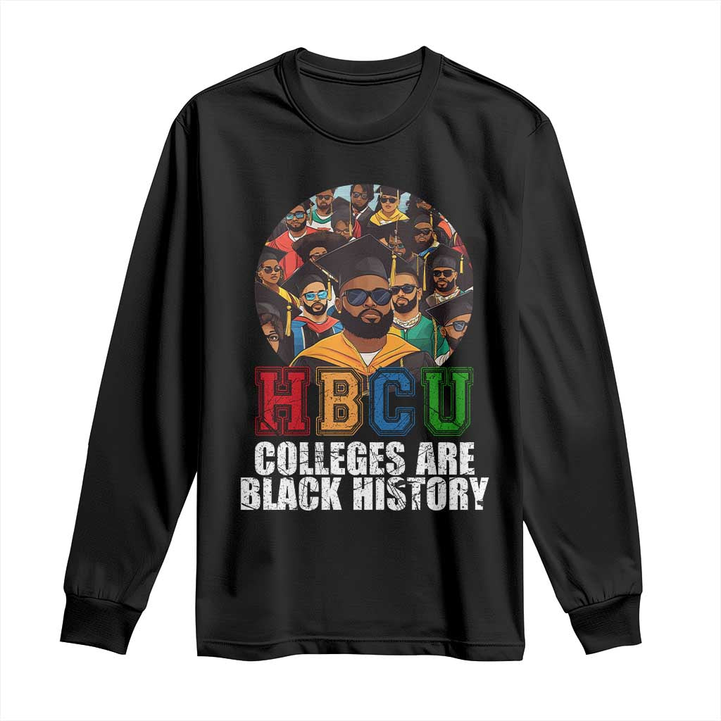 HBCU Colleges Are Black History Long Sleeve Shirt African Education History