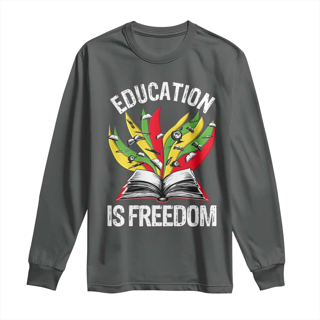 Black Education Is Freedom Long Sleeve Shirt Teaching History Month Books