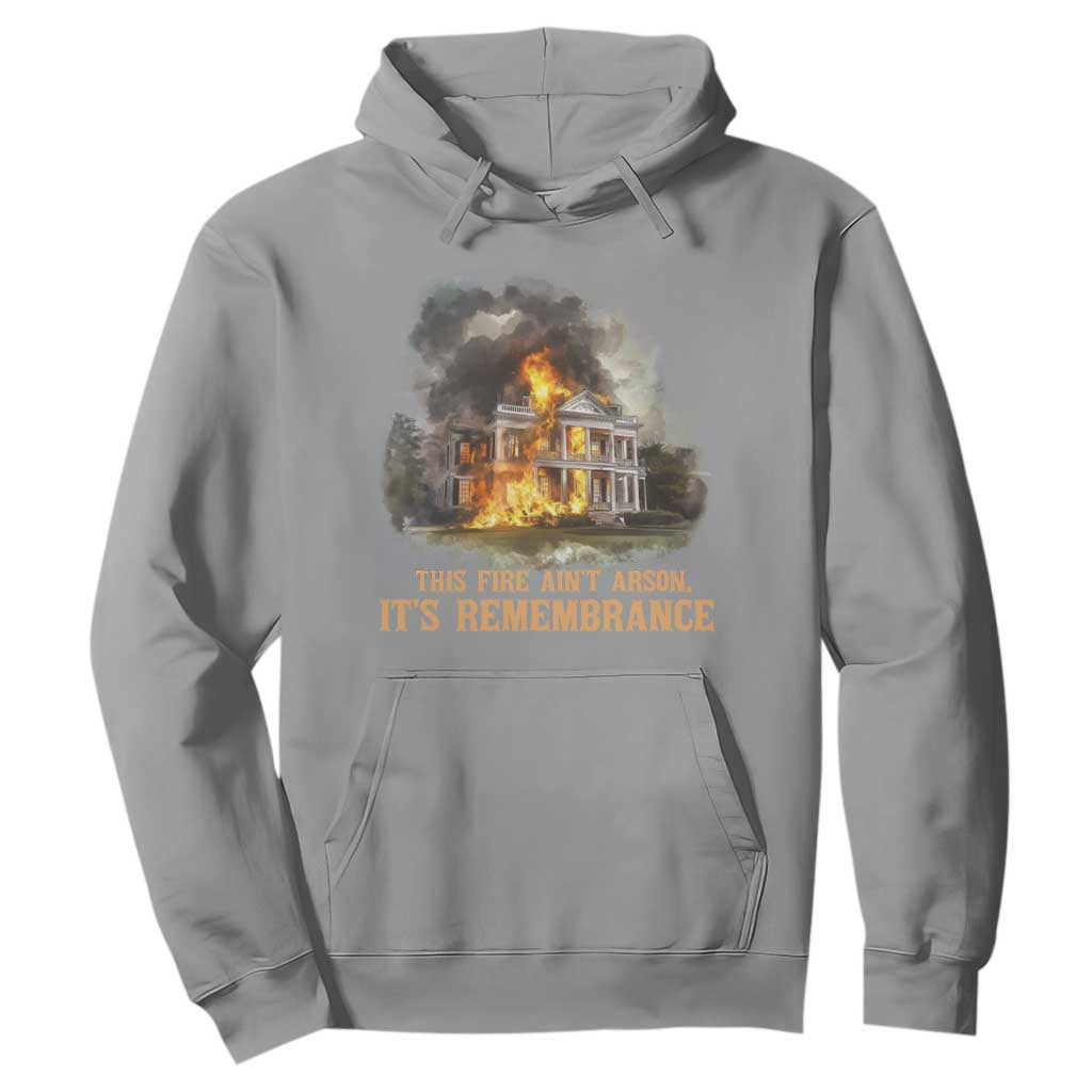 Juneteenth Ancestral Justice Hoodie This Fire Aint Arson It is Remembrance Black History - African Pride