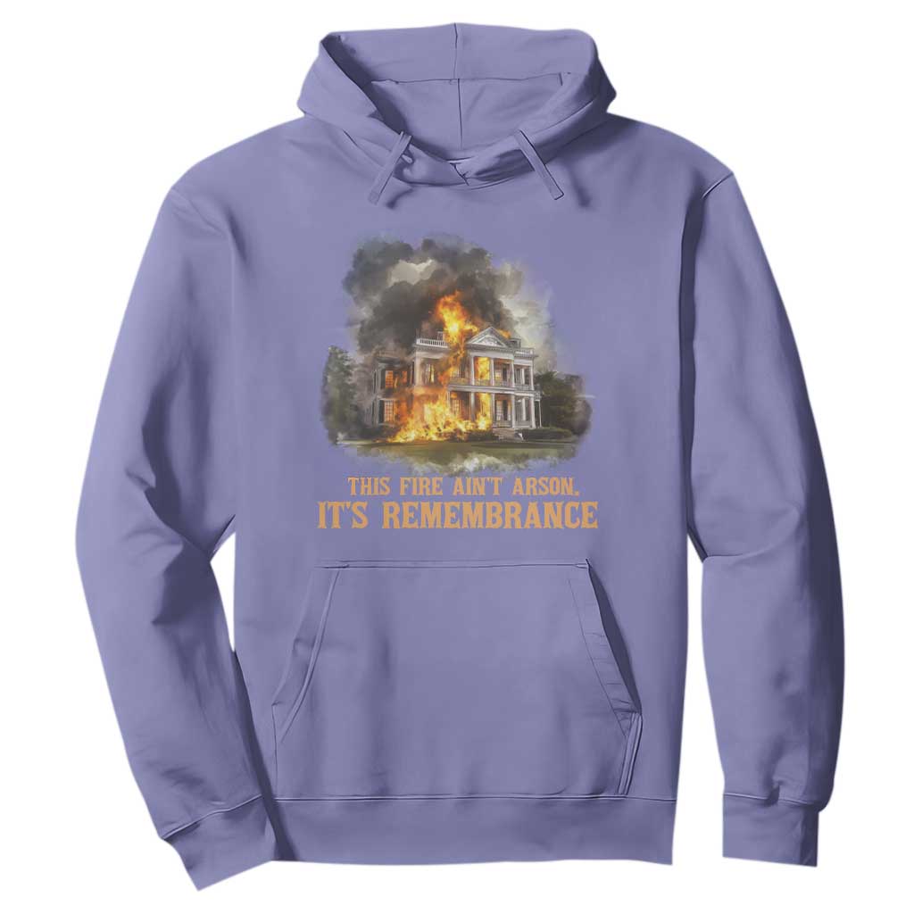 Juneteenth Ancestral Justice Hoodie This Fire Aint Arson It is Remembrance Black History - African Pride