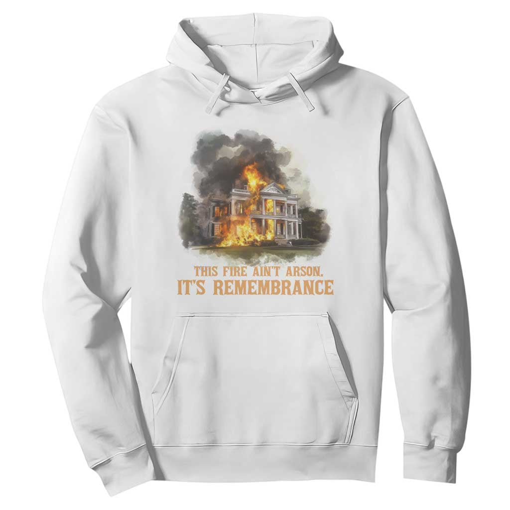 Juneteenth Ancestral Justice Hoodie This Fire Aint Arson It is Remembrance Black History - African Pride