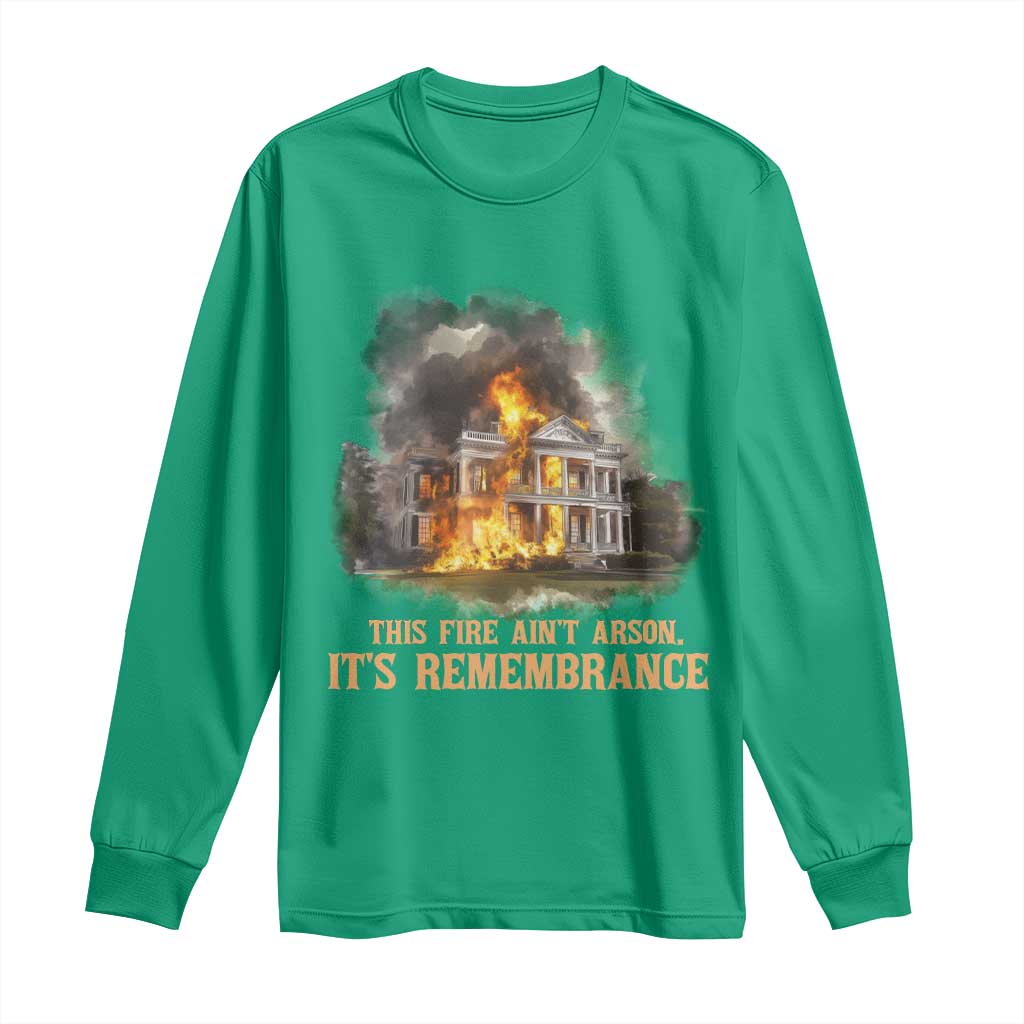 Juneteenth Ancestral Justice Long Sleeve Shirt This Fire Aint Arson It is Remembrance Black History - African Pride