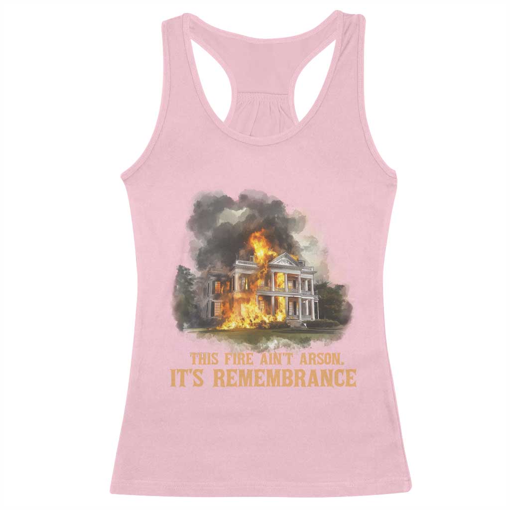 Juneteenth Ancestral Justice Racerback Tank Top This Fire Aint Arson It is Remembrance Black History - African Pride