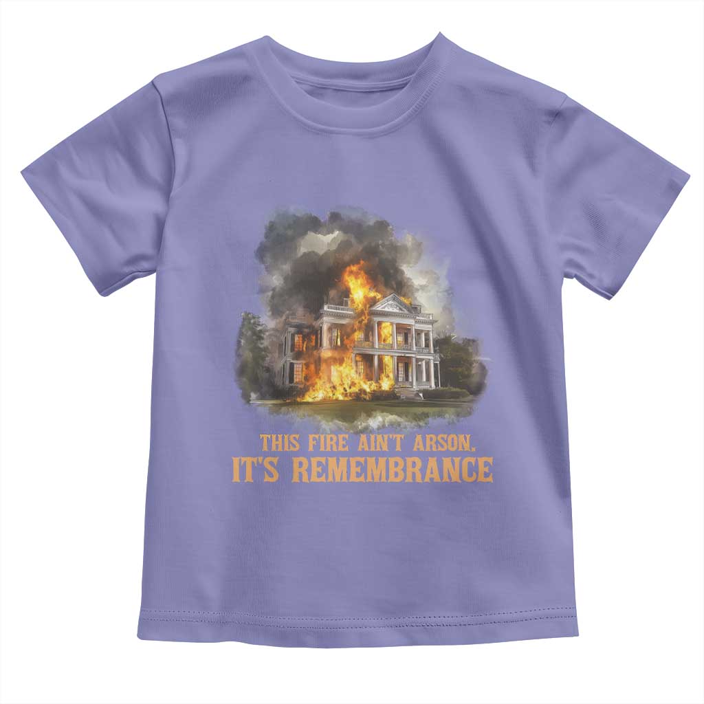 Juneteenth Ancestral Justice Toddler T Shirt This Fire Aint Arson It is Remembrance Black History - African Pride