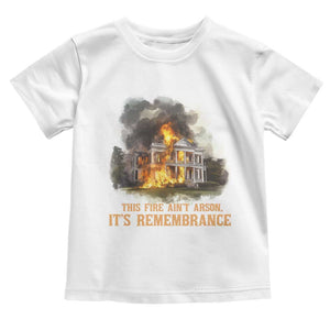 Juneteenth Ancestral Justice Toddler T Shirt This Fire Aint Arson It is Remembrance Black History - African Pride
