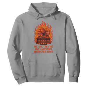 Harriet Tubman and Frederick Douglass Hoodie We Are the Fire Our Ancestors Whispered About Juneteenth 1865 - African Pride