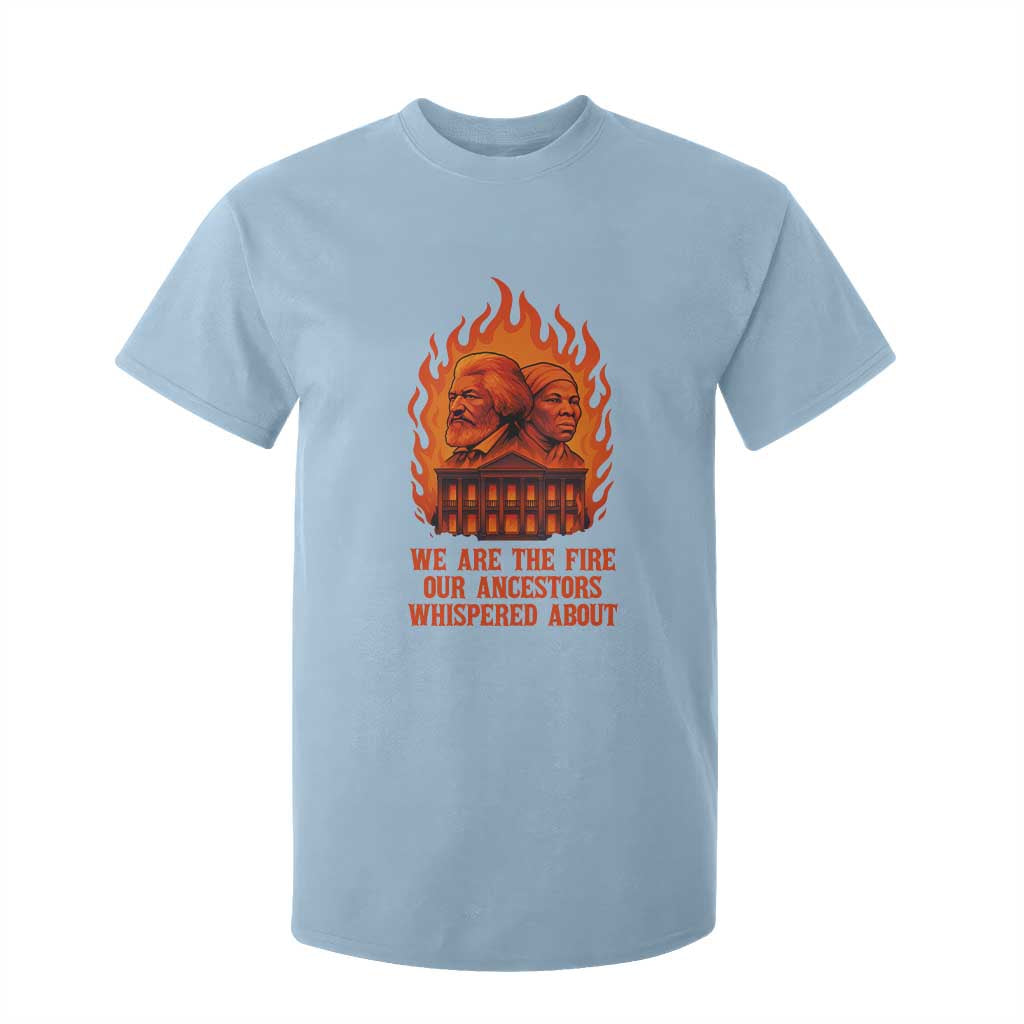 Harriet Tubman and Frederick Douglass T Shirt For Kid We Are the Fire Our Ancestors Whispered About Juneteenth 1865 - African Pride