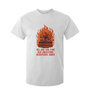 Harriet Tubman and Frederick Douglass T Shirt For Kid We Are the Fire Our Ancestors Whispered About Juneteenth 1865 - African Pride