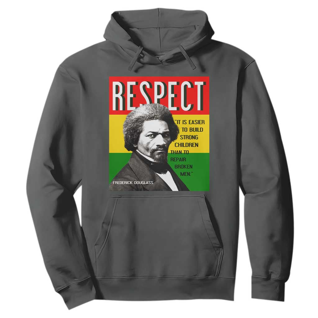 Respect Frederick Douglass Hoodie It Is Easier To Build Strong Children Empowerment - African Pride
