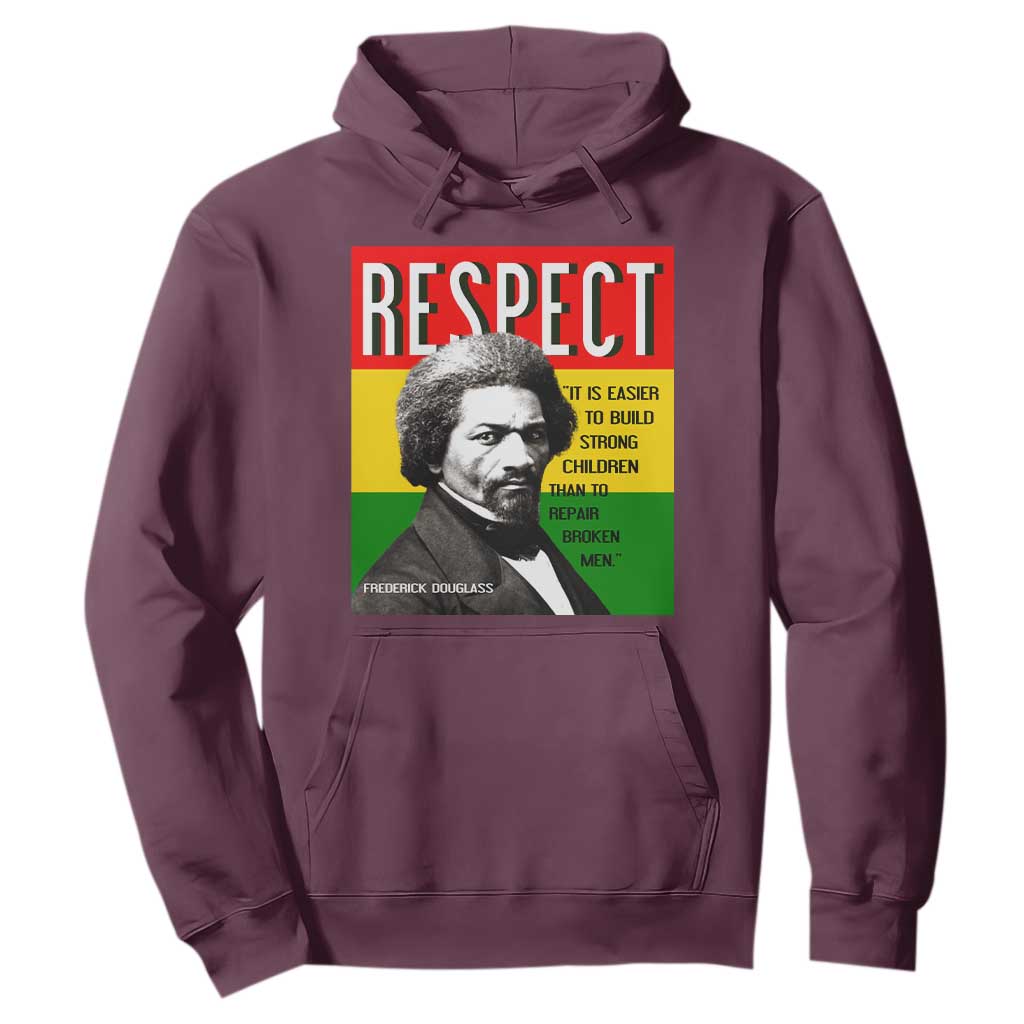 Respect Frederick Douglass Hoodie It Is Easier To Build Strong Children Empowerment - African Pride