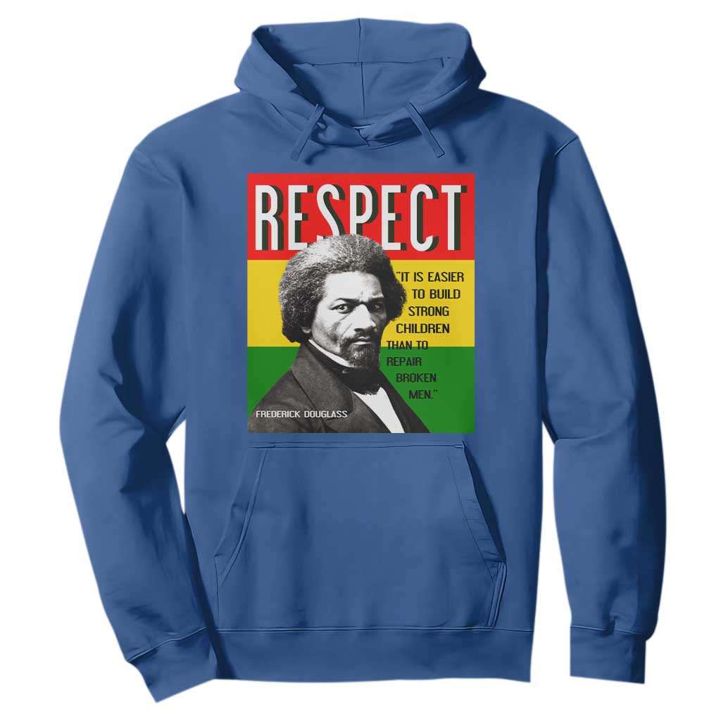 Respect Frederick Douglass Hoodie It Is Easier To Build Strong Children Empowerment - African Pride