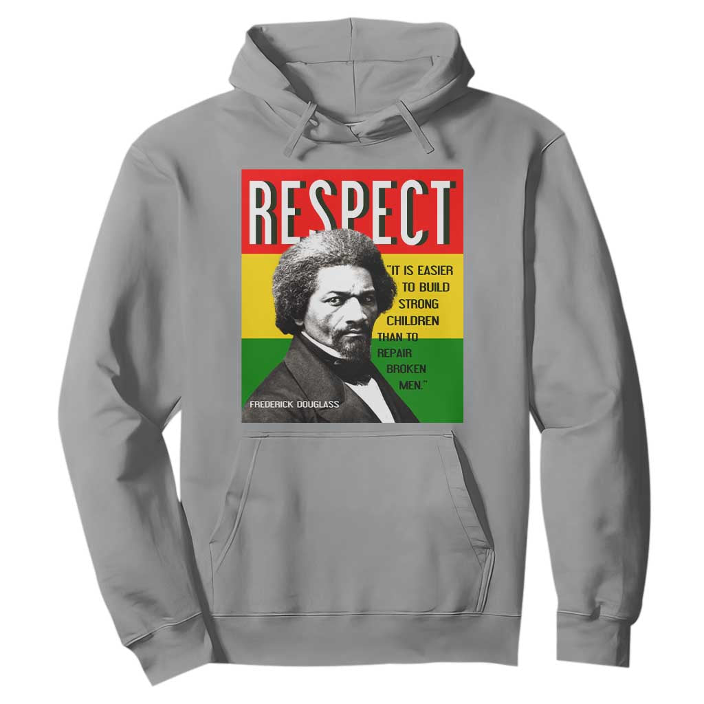 Respect Frederick Douglass Hoodie It Is Easier To Build Strong Children Empowerment - African Pride